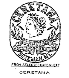 CERETANA BOZEMAN MILLING COMPANY BOZEMAN, MT. FROM SELECTED HARD WHEAT CERETANA