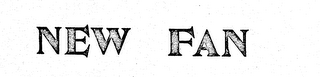 NEW FAN
