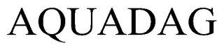 AQUADAG