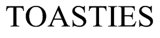 TOASTIES