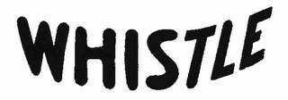 WHISTLE