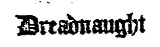 DREADNAUGHT