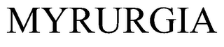 MYRURGIA