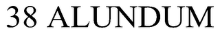 38 ALUNDUM