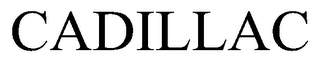 CADILLAC