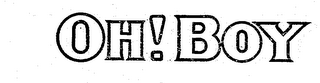 OH! BOY