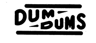 DUM-DUMS