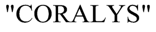 "CORALYS"