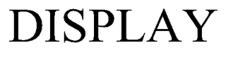 DISPLAY