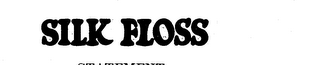 SILK FLOSS