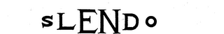 SLENDO