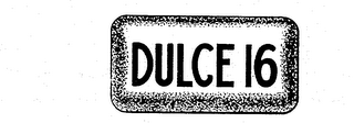 DULCE 16