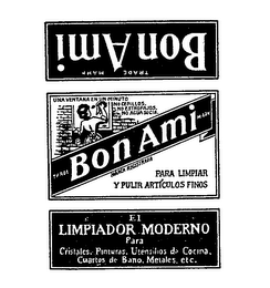 BON AMI PARA LIMPIAR Y PULIR ARTICULOS FINOS EI LIMPIADOR MODERNO PARA CRISTALES, PINTURAS, UTENSILIOS DE COCINA, CUARTOS DE BANO, METALES, ETC. UNA VENTANA EN UN MINUTO NO LEPILLOS NO ESTROPAJOS. NO AGUASUCIA. TRADE MARK