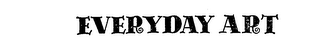 EVERYDAY ART