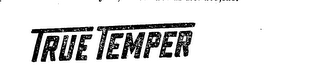 TRUE TEMPER