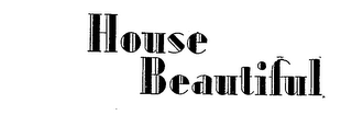 HOUSE BEAUTIFUL