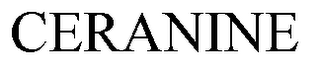 CERANINE