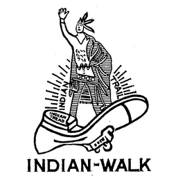 INDIAN-WALK INDIAN TRAIL INDIAN TREAD