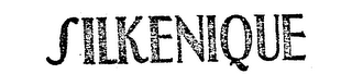 SILKENIQUE