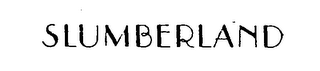 SLUMBERLAND