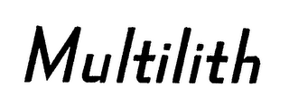 MULTILITH