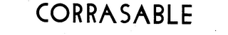 CORRASABLE