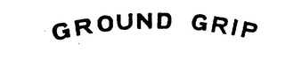 GROUND GRIP