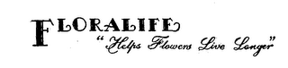 FLORALIFE "HELPS FLOWERS LIVE LONGER"