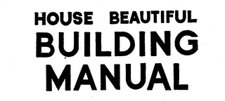 HOUSE BEAUTIFUL BUILDING MANUAL