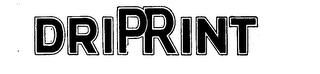 DRIPRINT