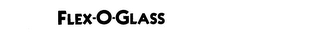 FLEX-O-GLASS