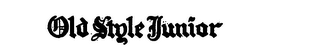 OLD STYLE JUNIOR