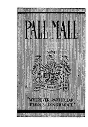 PALL MALL IN HOC SIGNO VINCES "WHEREVER PARTICULAR PEOPLE CONGREGATE"