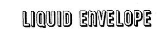LIQUID ENVELOPE