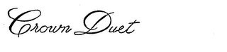 CROWN DUET