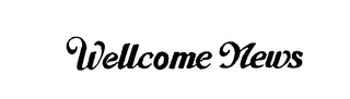 WELLCOME NEWS