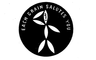 EACH GRAIN SALUTES YOU