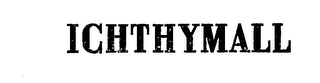 ICHTHYMALL