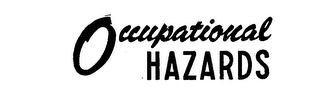 OCCUPATIONAL HAZARDS