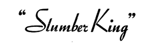 "SLUMBER KING"