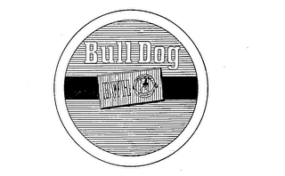 BULL DOG BWH DEPENDABLE RUGGEDNESS