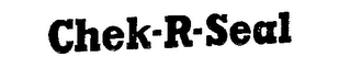CHEK-R-SEAL