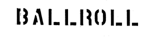 BALLROLL