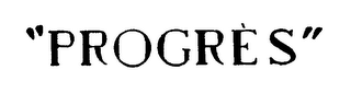 "PROGRES"