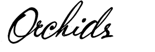 ORCHIDS