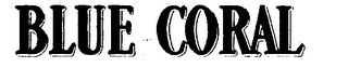 BLUE CORAL