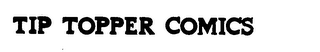 TIP TOPPER COMICS