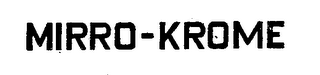 MIRRO-KROME