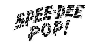 SPEE-DEE POP!