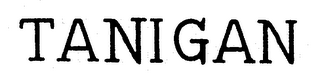 TANIGAN